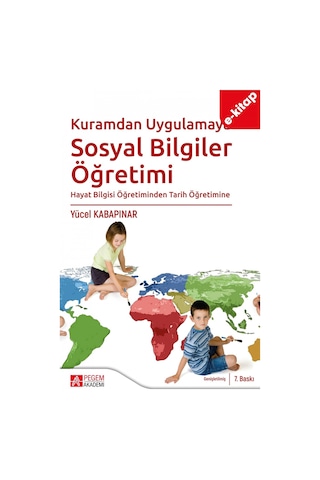 Kuramdan Uygulamaya Hayat Bilgisi Ve Sosyal Bilgiler Öğretimi E-