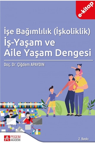 İşe Bağımlılık İşkoliklik İş-yaşam Ve Aile Yaşam Dengesi E-kit