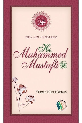 Fahr-i Alem Habib-i Hüda Hz. Muhammed Mustafa - Osman Nuri Topbaş