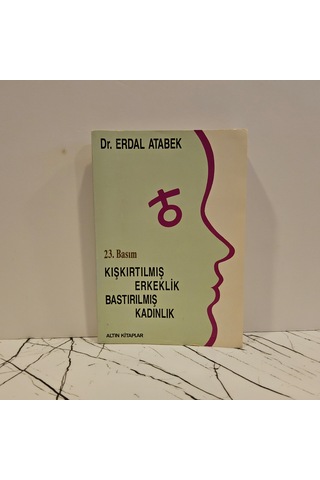 Kışkırtılmış Erkeklik Bastırılmış Kadınlar