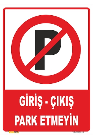 GİRİŞ - ÇIKIŞ PARK ETMEYİN LEVHASI GİRİŞ - ÇIKIŞ PARK ETMEYİN LEVHASI