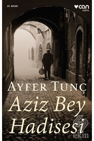 Aziz Bey Hadisesi - Ayfer Tunç - Can Yayınları