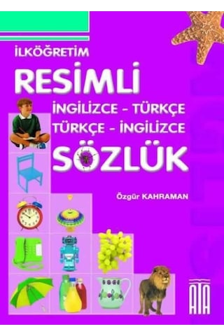 Resimli Türkçe Sözlük-resimli İngilizce Sözlük-eş Anlamlı,zıt Anlamlı Kelimeler Sözlüğü