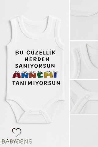 Babyden's Bu Güzellik Nereden Sanıyorsun Annemi Tanımıyorsun Yazılı Kolsuz Bebek Çıtçıtlı Body Beyaz
