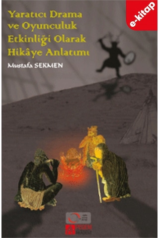 Yaratıcı Drama Ve Oyunculuk Etkinliği Olarak Hikâye Anlatımı E-