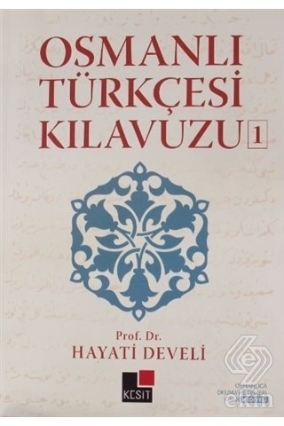 Osmanlı Türkçesi Kılavuzu 1/Hayati Develi