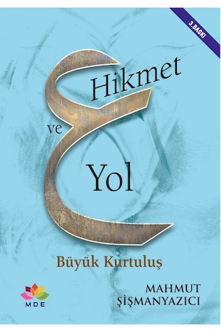 Hikmet ve Yol Büyük Kurtuluş - 3. Baskı - Mahmut Şişmanyazıcı