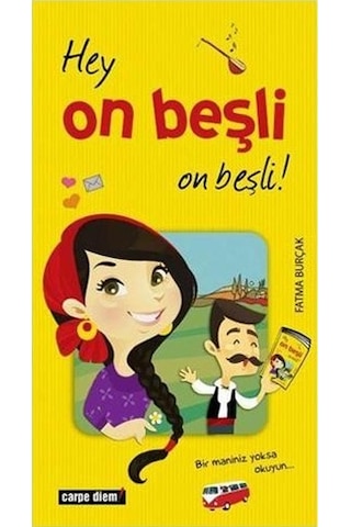 Hey On Beşli On Beşli! - Fatma Burçak - Carpediem Kitap