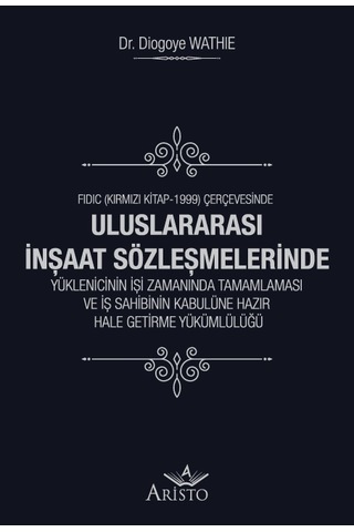 Uluslararası İnşaat Sözleşmelerinde Yüklenicinin İşi Zamanında Ta