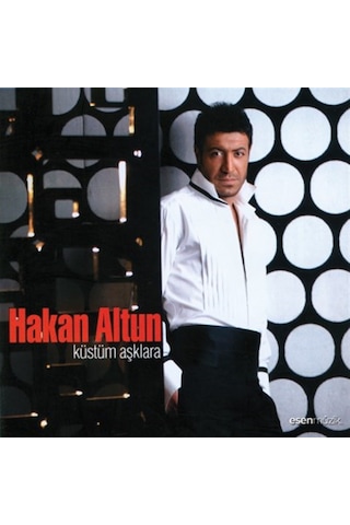 Hakan Altun - Küstüm Aşklara Cd