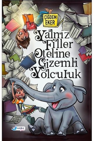 Yalnız Filler Oteline Gizemli Yolculuk - Çiğdem EKER