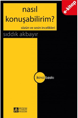 Nasıl Konuşabilirim - Sözün Ve Sesin İncelikleri E-kitap