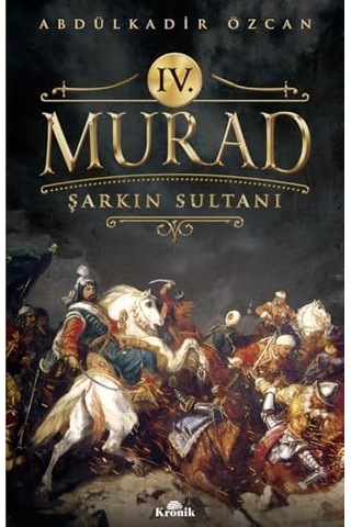 Iv. Murad: Şarkın Sultanı