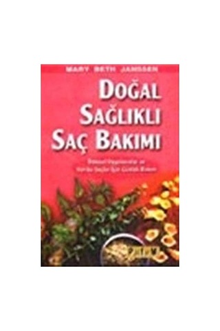Doğal Sağlıklı Saç Bakımı: Bitkisel Uygulamalar Ve Harika Saçlar İçin Günlük Bakım Sku: Smgstk149cdfb593