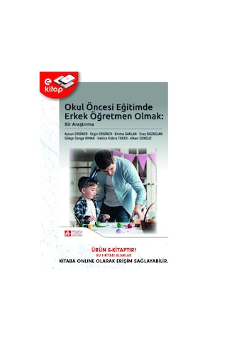 Okul Öncesi Eğitimde Erkek Öğretmen Olmak: Bir Araştırma E-kitap