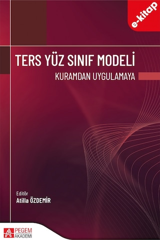 Ters Yüz Sınıf Modeli Kuramdan Uygulamaya E-kitap