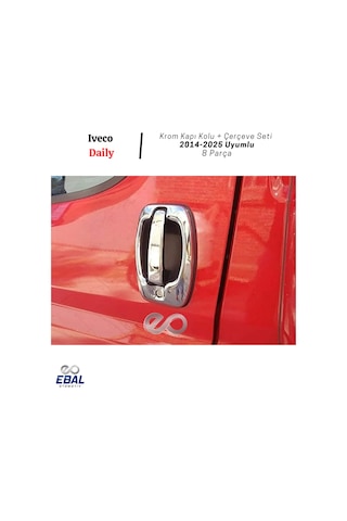 Iveco Daily Krom Kapı Kolu + Çerçeve Seti - 4 Kapı 8 Parça 2014-2025 Paslanmaz Çelik