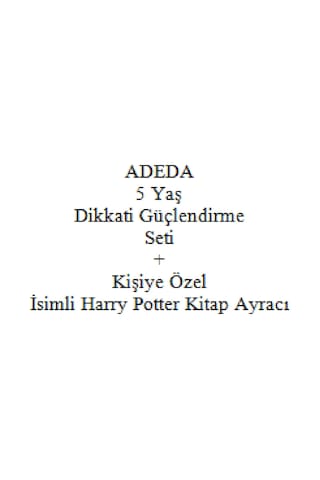 Adeda 5 Yaş Dikkati Güçlendirme Seti + Kişiye Özel İsimli Harry Potter Kitap Ayracı