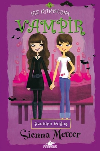 Kız Kardeşim Vampir 3 - Yeniden Doğuş - Sienna Mercer - Pegasus