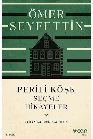 Perili Köşk ve Seçme Hikayeler - Açıklamalı  Metin - Ömer Seyfettin - Can Yayınları