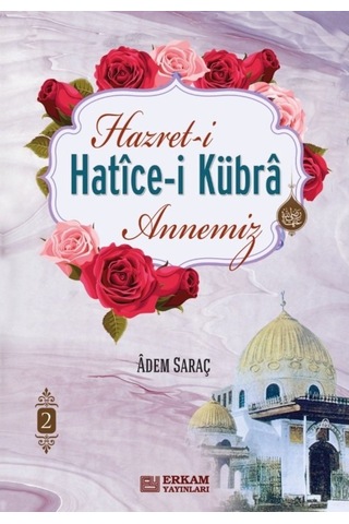 Hazreti Hatice-i Kübra Annemiz (2 Cilt Takım) - Adem Saraç 9786053029533