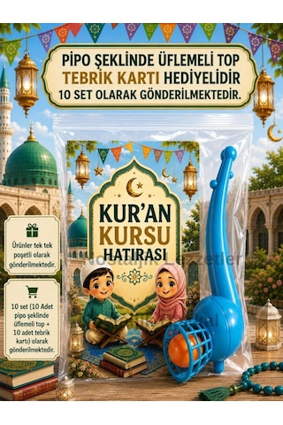 Kur'an Kursu Hatırası 10 Adet Pipo Şeklinde Üflemeli Top Tebrik Kartı Hediye Seti