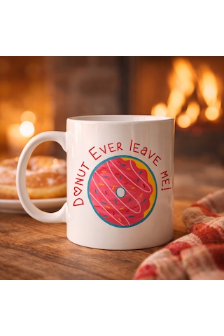 Northcity Donut Ever Leave Me Yazılı Sevimli Tasarım Porselen Kupa Model 22 - Kahve Kadehi Ve Hediye Fikri Diğer