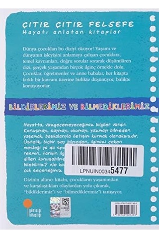 Çıtır Çıtır Felsefe 6 - Bildiklerimiz Ve Bilmediklerimiz: 4, 5, 6. Sınıflar