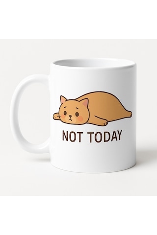 Not Today Yazılı Sevimli Kedi Tasarımlı Kupa Model 217 Baskılı Seramik Kahve Kupası Çok Renkli