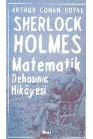 Sherlock Holmes Matematik Dehasının Hikayesi - Sir Arthur Conan Doyle - Şule Yayınları Sherlock Holmes Matematik Dehasının Hikayesi - Sir Arthur Conan Doyle - Şule Yayınları