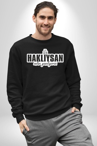 Ya Sen Haklıysan Onlar Yanılıyorsa Yazılı Unisex Siyah Sweatshirt Siyah