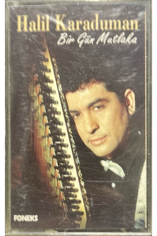 Plak Değildir Kaset Tir Kaset Halil Karaduman Bir Gün Mutlaka K