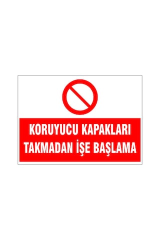 Koruyucu Kapakları Takmadan İşe Başlama, İsg Uyarı Levhası Koruyucu Kapakları Takmadan İşe Başlama, İsg Uyarı Levhası