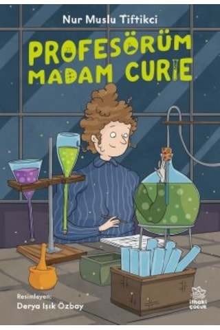 Profesörüm Madam Curie + Öğretmenim Bay Einstein