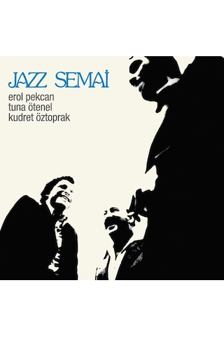 Erol Pekcan / Tuna Ötenel / Kudret Öztoprak - Jazz Semai Plak