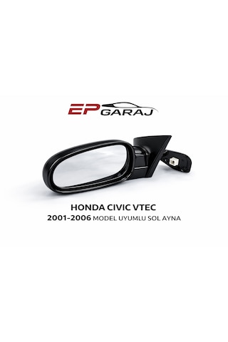 Honda Civic Vtec 2001-2006 Model Sedan Uyumlu Sol Ayna
