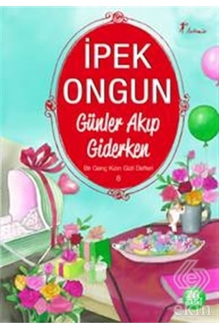 Günler Akıp Giderken Bir Genç Kızın Gizli Defter/Ipek Ongun