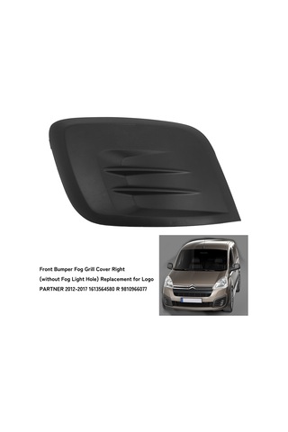 Wezone Peugeot Partner 2012-2017 Sağ Ön Tampon Sis Lambası Izgarası Kapağı - Siyah Abs, Oem: 1613564580, R 9810966077 Fog Lambası Delik Yok