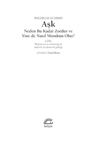Aşk: Neden Bu Kadar Zordur Ve Yine De Nasıl Mümkün Olu