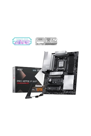 Msı Pro X870e-p Wıfı-7 Ddr5 8200mhz Oc Hdmı Dp Pcıe 16x V5.0 Am5 Atx