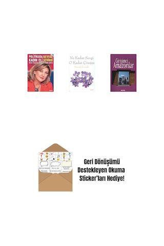 Politikada Kadın Eli + Ne Kadar Sevgi O Kadar Çözüm + Girişimci Amazonlar + Okuma Sticker'ları