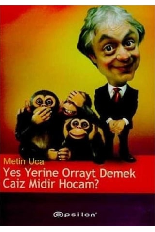 Yes Yerine Orrayt Demek Caiz Midir Hocam Güzel Yurdumun " Bir Kahkahalık" Trajikomik Halleri 2 - Metin Uca 1.baskı