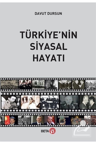 Türkiye'nin Siyasal Hayatı - Davut Dursun - Beta Yayınları Türkiye'nin Siyasal Hayatı - Davut Dursun - Beta Yayınları