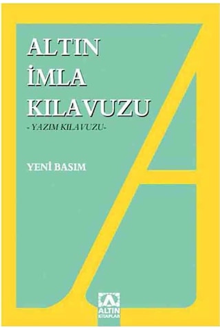 İmla Kılavuzu - Dr. Turhan Bozkurt - Altın Kitaplar İmla Kılavuzu - Dr. Turhan Bozkurt - Altın Kitaplar