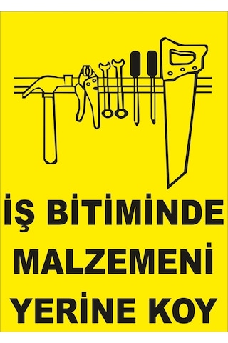Iş Bitiminde Malzemeni Yerine Koy Levhası İkaz Tabelası Iş Bitiminde Malzemeni Yerine Koy Levhası İkaz Tabelası