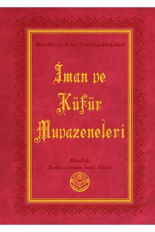 İman Ve Küfür Muvazeneleri, Risalei Nur Külliyatından Orta Bo...