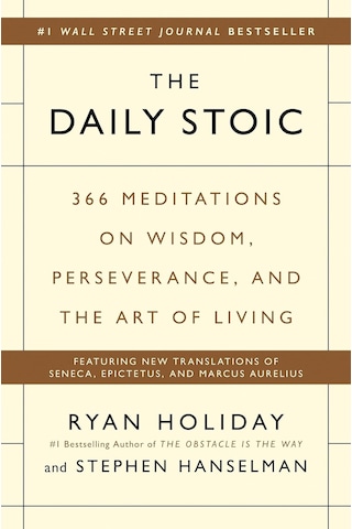 The Daily Stoic: 366 Meditations On Wisdom, Perseverance, And The Art Of Living
