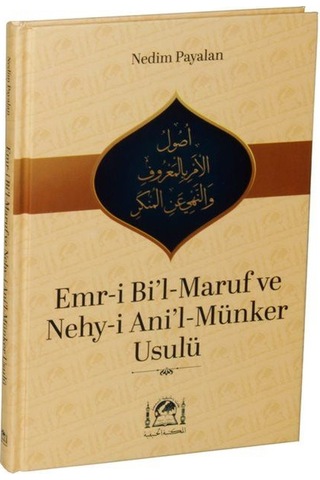 Emr İ Bi'l Maruf Ve Nehy İ Ani'l Münker Usulü / Nedim Payalan