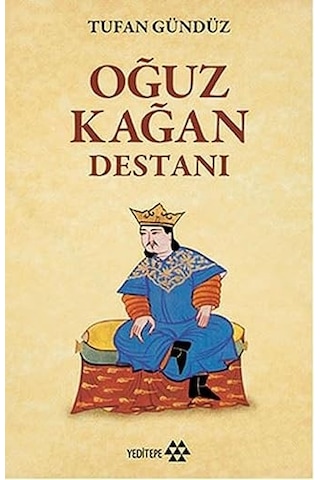 Oğuz Kağan Destanı Kapak Resmi Değişebilir + İnsan Dünyasının Döngüleri: Tarihin Çarkları Arasında Uygarlıklar
