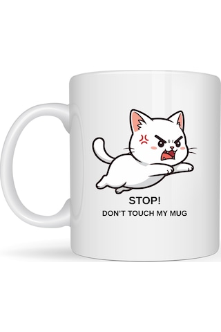 Stop Don T Touch My Mug Yazılı Kedi Tasarımlı Kupa Model 211 Komik Baskılı Seramik Kahve Kupası Çok Renkli